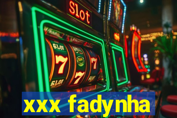 xxx fadynha